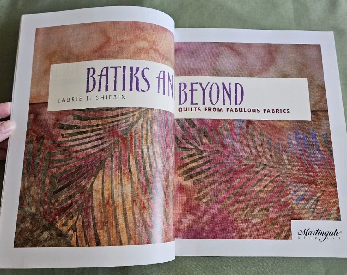 Batiks and Beyond: 22 Quilts from Fabulous Fabrics